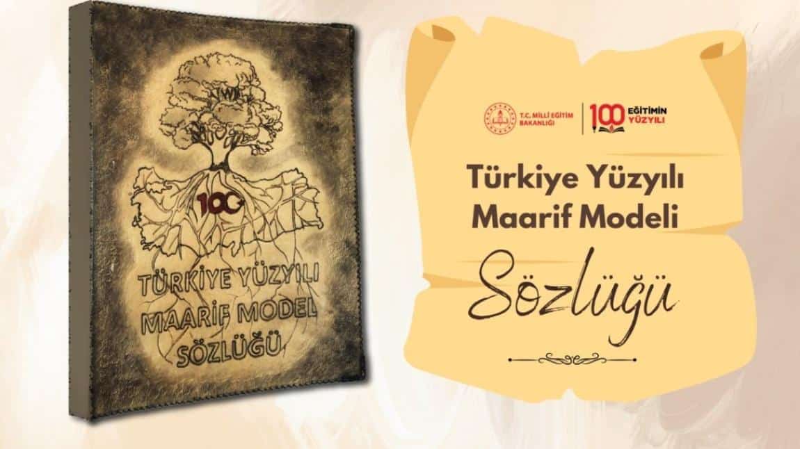 TÜRKİYE YÜZYILI MAARİF MODELİ SÖZLÜĞÜ ÇALIŞMAMIZ İLGİYLE KARŞILANDI..